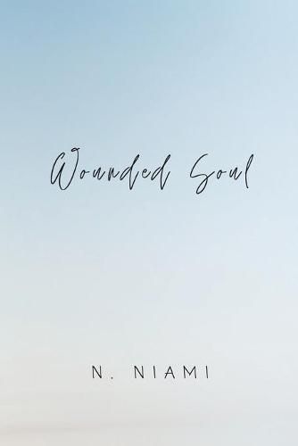 Cover image for Wounded Soul: Written for Broken Hearts