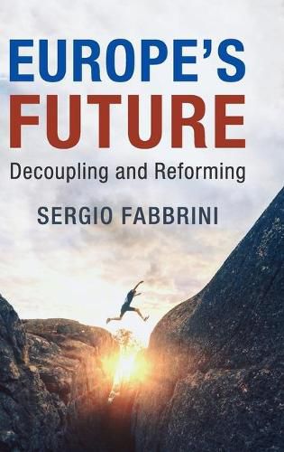 Cover image for Europe's Future: Decoupling and Reforming