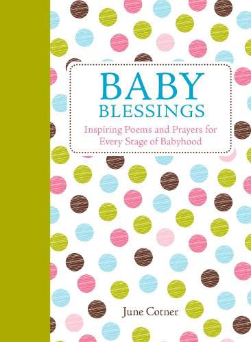 Cover image for Baby Blessings: Inspiring Poems and Prayers for Every Stage of Babyhood