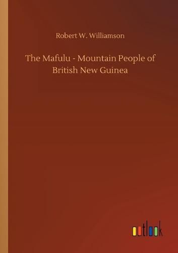 The Mafulu - Mountain People of British New Guinea