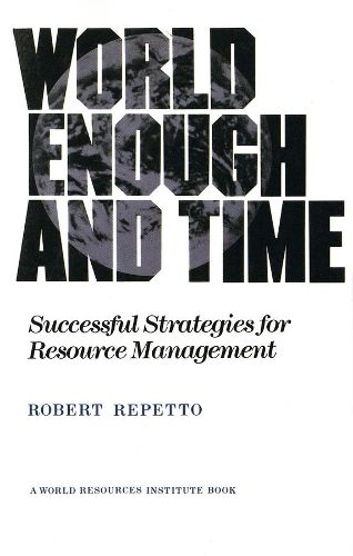 Cover image for World Enough and Time: Successful Strategies for Resource Management