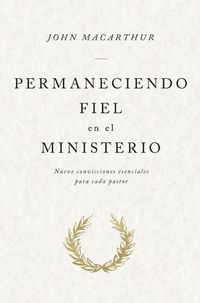 Cover image for Permaneciendo Fiel En El Ministerio
