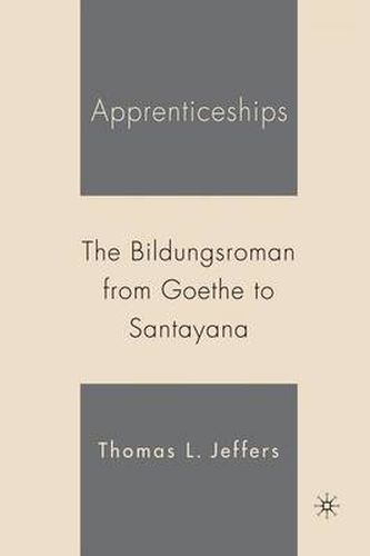 Cover image for Apprenticeships: The Bildungsroman from Goethe to Santayana