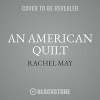 Cover image for An American Quilt: Unfolding a Story of Family and Slavery