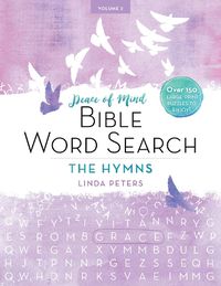 Cover image for Peace of Mind Bible Word Search: The Hymns: Over 150 Large-Print Puzzles to Enjoy!