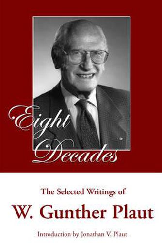 Cover image for Eight Decades: The Selected Writings of W. Gunther Plaut
