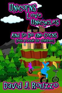 Cover image for Unicorns Love Unicycles (And So Do Uni-Corns)