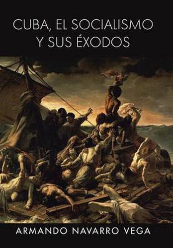 Cover image for Cuba, El Socialismo y Sus Exodos