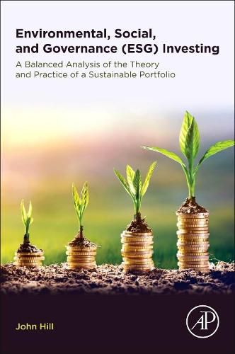 Cover image for Environmental, Social, and Governance (ESG) Investing: A Balanced Analysis of the Theory and Practice of a Sustainable Portfolio