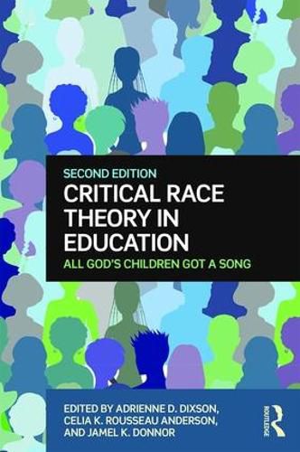 Cover image for Critical Race Theory in Education: All God's Children Got a Song