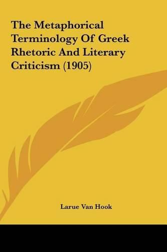 The Metaphorical Terminology of Greek Rhetoric and Literary Criticism (1905)