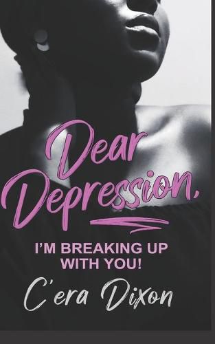 Cover image for Dear Depression: I'm Breaking Up With You