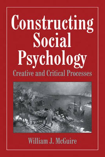 Cover image for Constructing Social Psychology: Creative and Critical Aspects