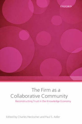 The Firm as a Collaborative Community: Reconstructing Trust in the Knowledge Economy