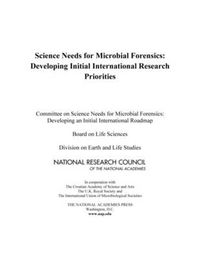 Cover image for Science Needs for Microbial Forensics: Developing Initial International Research Priorities