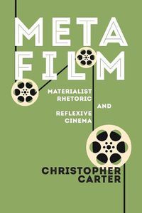 Cover image for Metafilm: Materialist Rhetoric and Reflexive Cinema