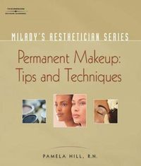 Cover image for Milady's Aesthetician Series: Permanent Makeup, Tips and Techniques