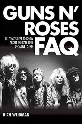 Cover image for Guns N' Roses FAQ: All That's Left to Know About the Bad Boys of Sunset Strip