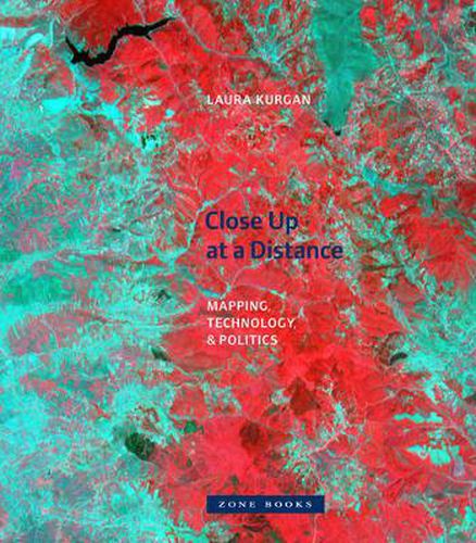 Cover image for Close Up at a Distance: Mapping, Technology, and Politics