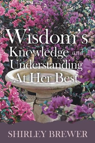 Cover image for Wisdom's Knowledge and Understanding at Her Best