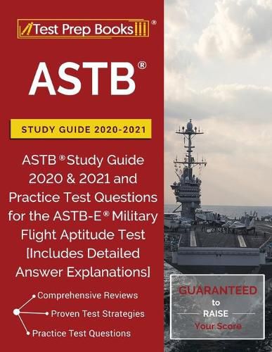 Cover image for ASTB Study Guide 2020-2021: ASTB Study Guide 2020 & 2021 and Practice Test Questions for the ASTB-E Military Flight Aptitude Test [Includes Detailed Answer Explanations]