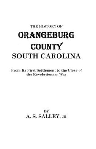 Cover image for History of Orangebury County, South Carolina