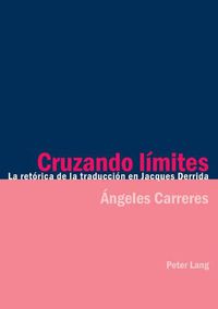 Cover image for Cruzando Limites: La Retorica de la Traduccion En Jacques Derrida