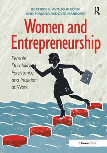 Cover image for Women and Entrepreneurship: Female Durability, Persistence and Intuition at Work