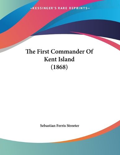 Cover image for The First Commander of Kent Island (1868)