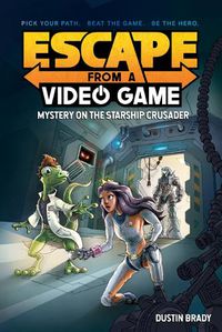 Cover image for Escape from a Video Game: Mystery on the Starship Crusader