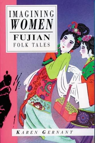 Cover image for Imagining Women: Fujian Folk Tales