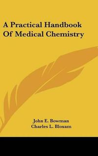 Cover image for A Practical Handbook Of Medical Chemistry