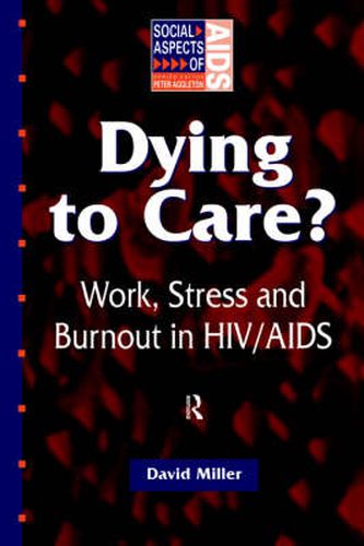 Dying to Care: Work, Stress and Burnout in HIV/AIDS Professionals