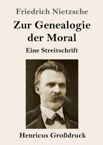 Cover image for Zur Genealogie der Moral (Grossdruck): Eine Streitschrift