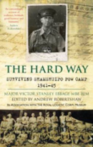 Cover image for The Hard Way: Surviving Shamshuipo PoW Camp 1941-45