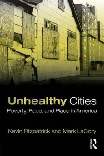 Cover image for Unhealthy Cities: Poverty, Race, and Place in America