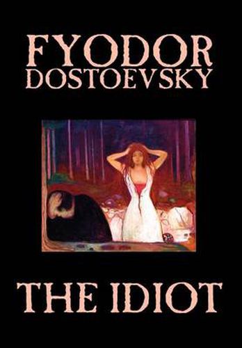 Cover image for The Idiot by Fyodor Mikhailovich Dostoevsky, Fiction, Classics