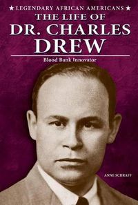 Cover image for The Life of Dr. Charles Drew: Blood Bank Innovator