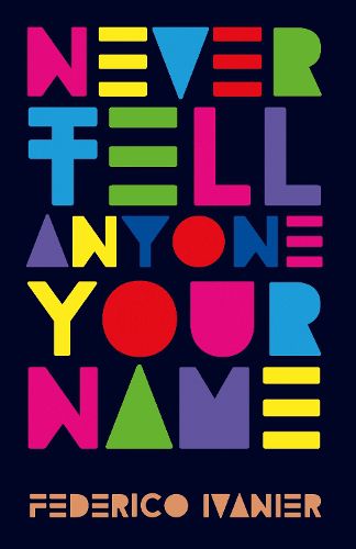 Cover image for Never Tell Anyone Your Name
