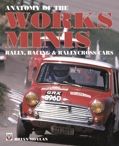 Cover image for Anatomy of the Works Minis: Rally, Racing & Rallycross Cars