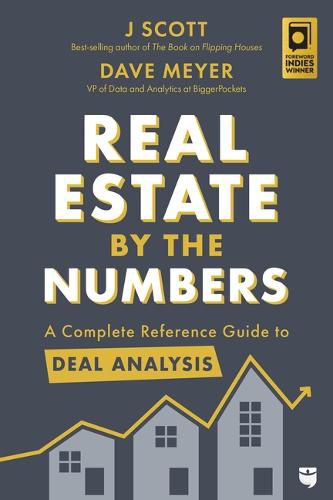 Real Estate by the Numbers: A Complete Reference Guide to Analyze Any Real Estate Investment