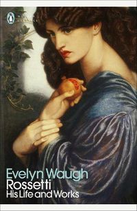 Cover image for Rossetti: His Life and Works
