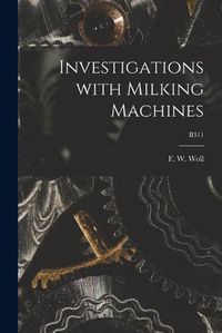 Cover image for Investigations With Milking Machines; B311