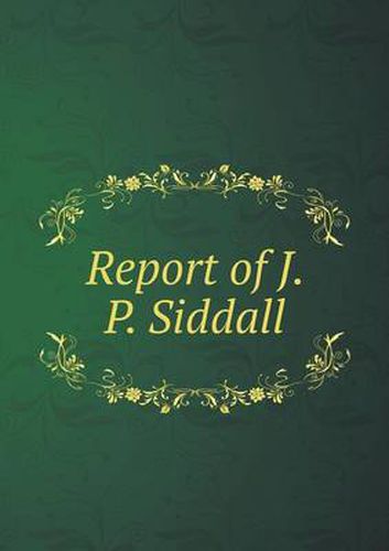 Cover image for Report of J. P. Siddall