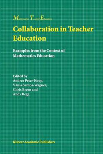 Collaboration in Teacher Education: Examples from the Context of Mathematics Education