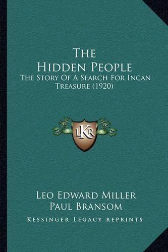 Cover image for The Hidden People: The Story of a Search for Incan Treasure (1920)