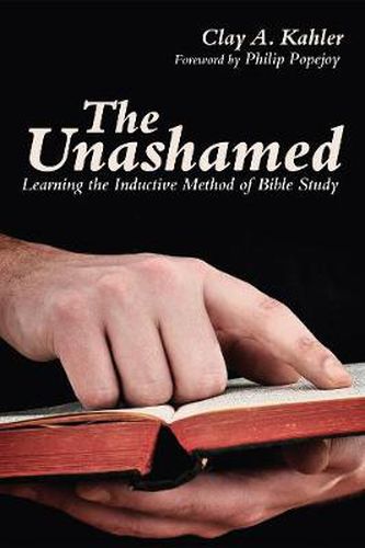 Cover image for The Unashamed: Learning the Inductive Method of Bible Study