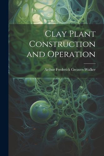 Cover image for Clay Plant Construction and Operation