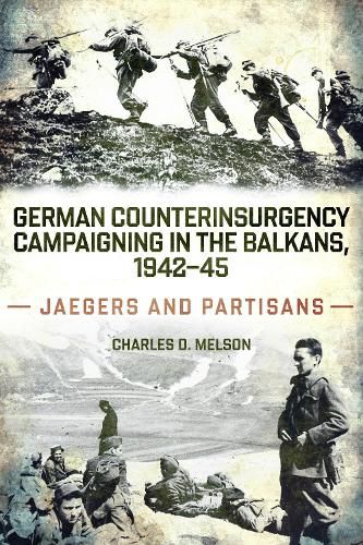 Cover image for German Counterinsurgency Campaigning in the Balkans, 1942-45