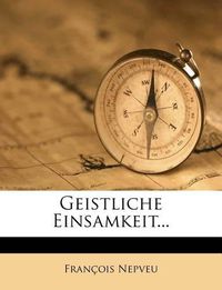 Cover image for Geistliche Einsamkeit...